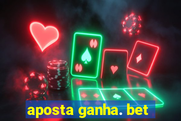 aposta ganha. bet